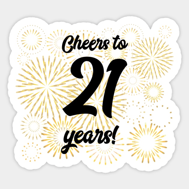 Cheers to 21 years! Sticker by Rvgill22